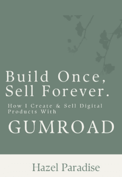 [hazel paradise] Создайте один раз, продайте навсегда – как я создаю и продаю цифровые продукты с помощью Gumroad (2024)